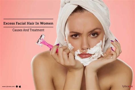Excess Facial Hair In Women Causes And Treatment By Dr Shruti