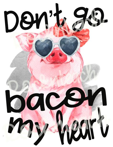 Dont Go Bacon My Heart Digital Valentines Day Sublimation Png Etsy