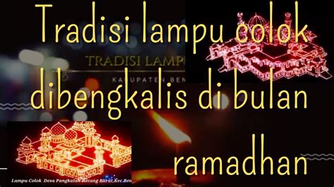 Lampu Colok Bengkalis Riau Tradisi Ramadhan Indahnya Ramadhan Youtube