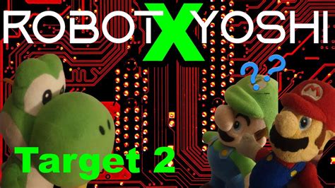 Robot Yoshi X Target 2 Youtube
