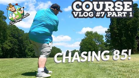 Course Vlog 7 Chasing 85 Front 9 Fat Guy Golf Style Youtube