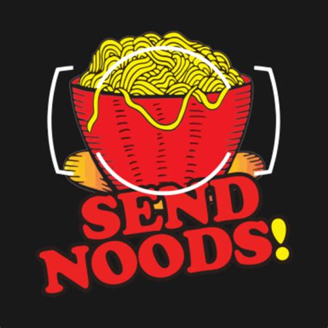 Send Noods T Shirt Ramen Noodle Life Otaku Anime Shirt Ramen T