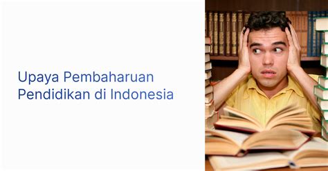 Upaya Pembaharuan Pendidikan Di Indonesia
