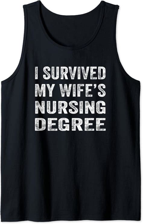 Amazon Com I Survived My Wife S Nursing Degree Shirt Nursing Rn Lpn Cna Tank Top Clothing