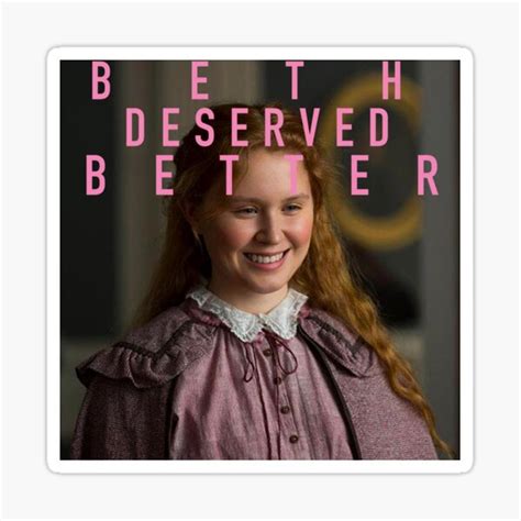 Little Women Beth Deserved Better Sticker For Sale By Maggiesmeeth