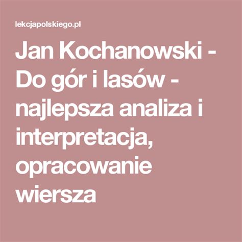 Jan Kochanowski - Do gór i lasów - najlepsza analiza i interpretacja