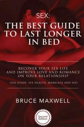 The Best Guide To Last Longer In Bed Recover Your Sex Life And Improve