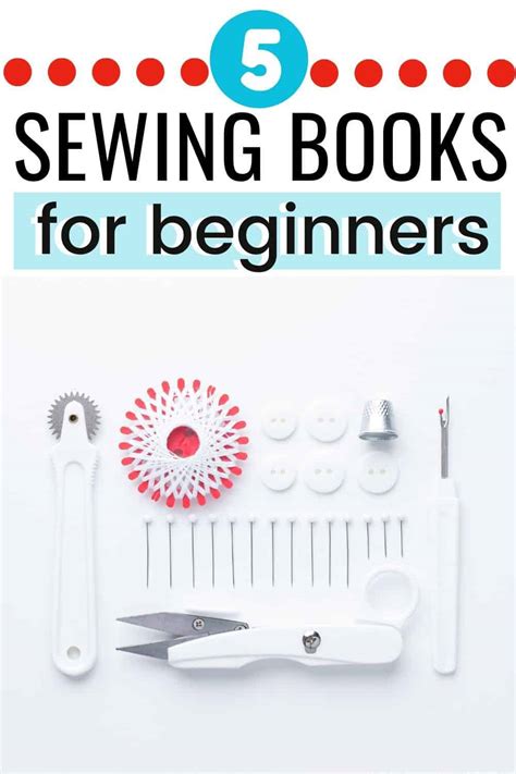 Top 5 Best Sewing Books For Beginners Beginner Sewing Projects