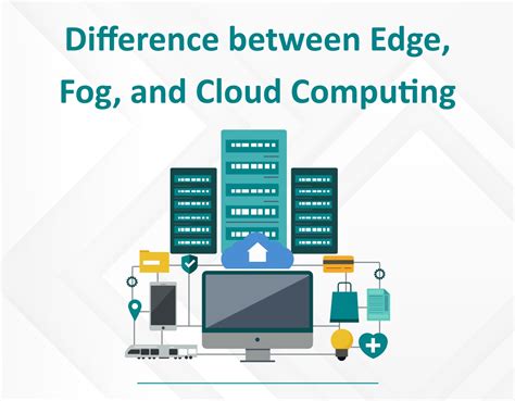 Difference Between Edge Fog And Cloud Computing