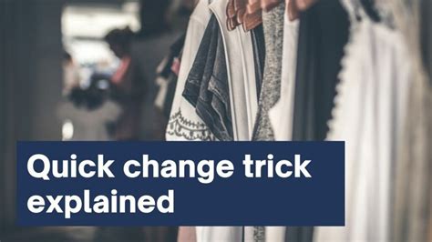 The Quick Change Magic Act Explained Tricks Revealed