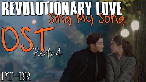 Mv Revolutionary Love Ost Part 4 Sing My Song Gu Keun Byeol Sub