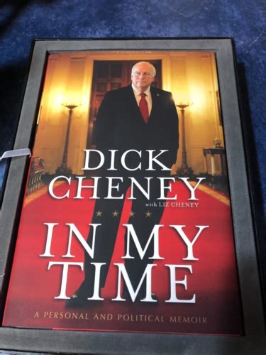 In My Time Amemoir By Dick Cheney Signed And Numbered Copy 2011 Hardcover Ebay