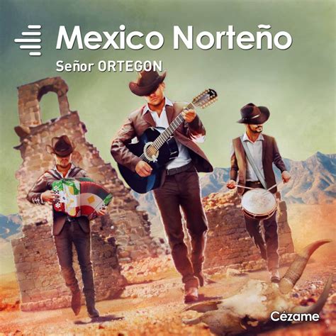 Album Mexico Norteño Sr Ortegon Cezame Music Agency