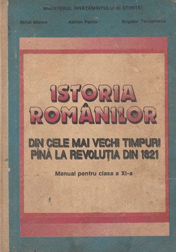 Istoria Romanilor Din Cele Mai Vechi Timpuri Pana La Revolutia Din 1821