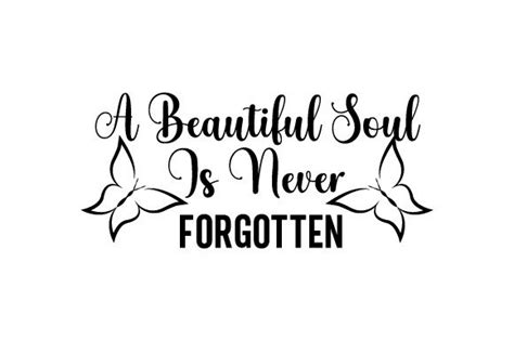 A Beautiful Soul Is Never Forgotten SVG Cut File By Creative Fabrica Crafts Creative Fabrica