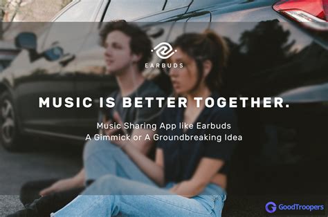 Music Sharing App Like Earbuds A Gimmick Or A Groundbreaking Idea