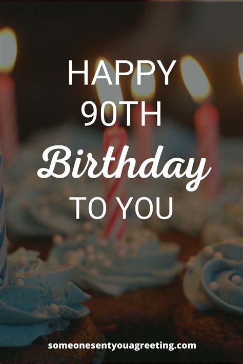Happy 90th Birthday 57 Wishes Messages And Poems Someone Sent You A