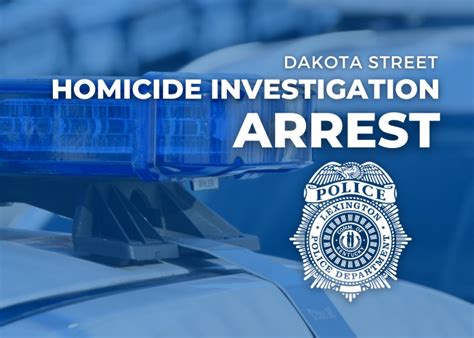 Dakota Street Homicide Investigation Arrest City Of Lexington
