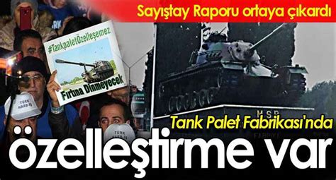 sayıştay raporu ortaya çıkardı tank palet fabrikası nda özelleştirme var pamukova halk