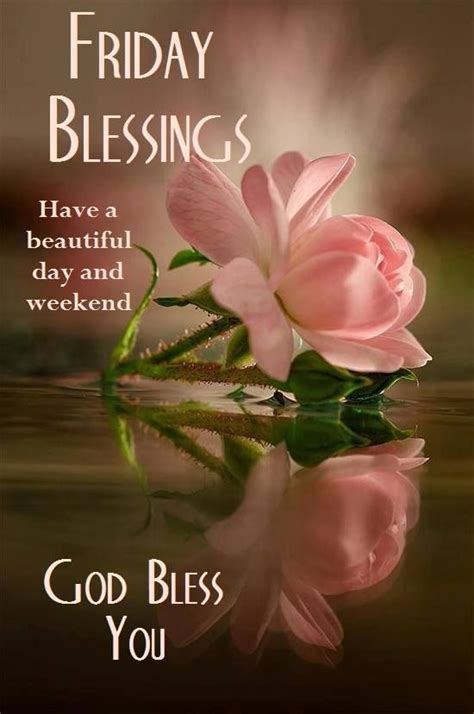Friday Blessings Have A Beautiful Day And Weekend Pictures, Photos, and