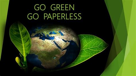 Go Green Go Paperless