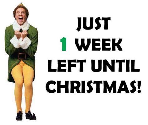 Just 1 Week Left Until Christmas Christmas Humor Winter Holidays Fun