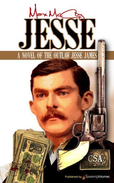 Jesse A Novel Of The Outlaw Jesse James By Max Mccoy Ebook Barnes