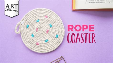 Rope Coaster Diy Coaster Rope Crafts Youtube