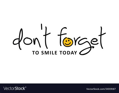 Slogan Dont Forget To Smile Today Royalty Free Vector Image