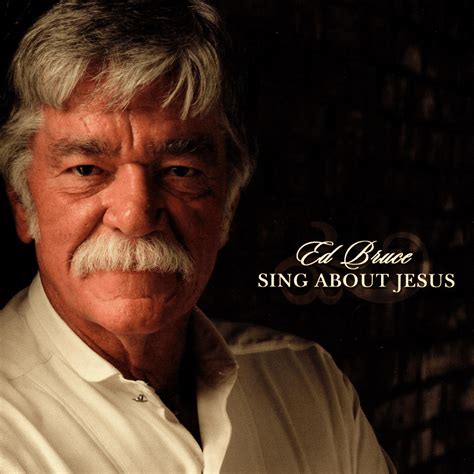 Ed Bruce Sing About Jesus Cd