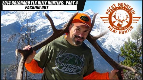 Colorado Elk Rifle Hunting Part 4 Packing Out Youtube