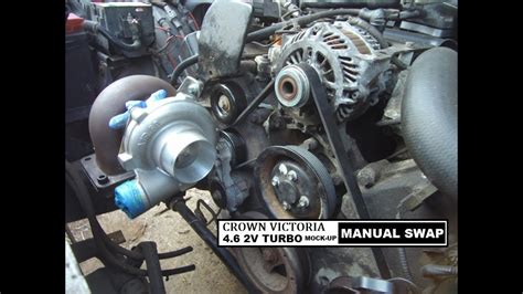 Crown Victoria 46 2v 5 Speed Swap Turbo Mock Up Turbo Too Small