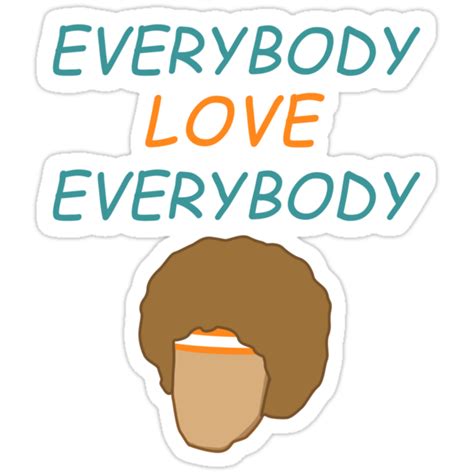 Everybody Love Everybody Stickers By Styl0 Redbubble
