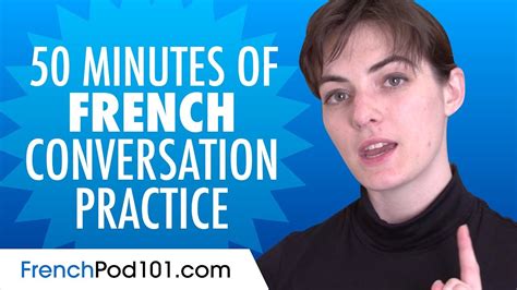 50 Minutes Of French Conversation Practice Improve Speaking Skills