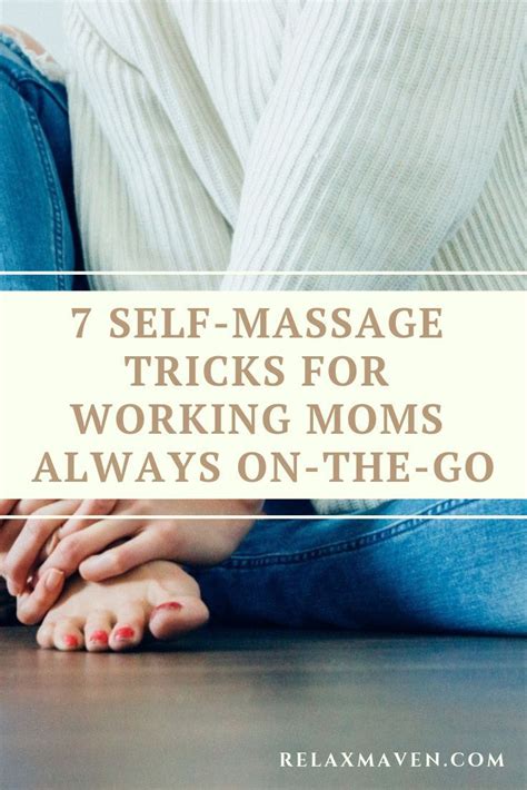 7 Self Massage Tricks For Working Moms Always On The Go Self Massage Self Back Massage Massage