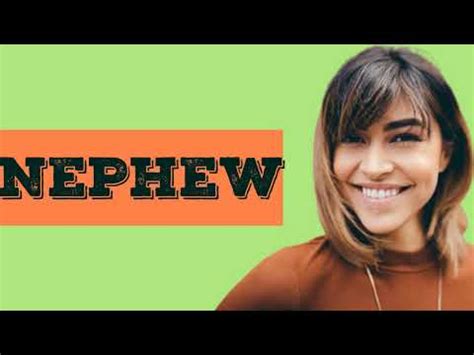 The son of your brother or sister, or th.: How to Pronounce Nephew in English + Nephew Meaning - YouTube