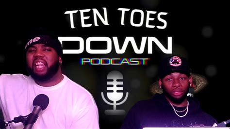 Ten Toes Down Podcast Episode 20 Cookout Part 2 Youtube