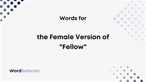 What Is The Female Version Of Fellow WordSelector