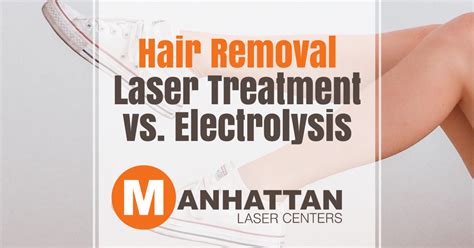 Hair Removal Laser Treatment Vs Electrolysis