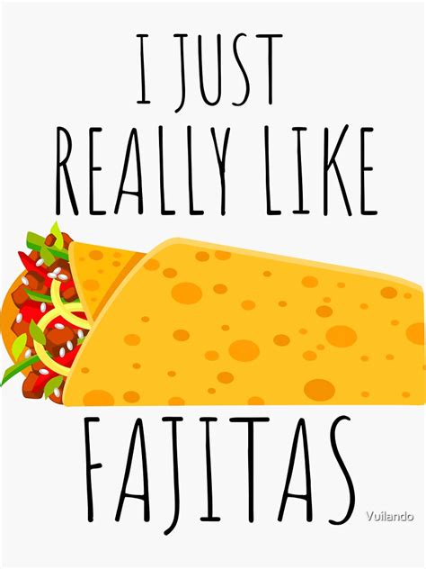 i just really like fajitas fajita jokes national fajita day funny fajita quotes sticker