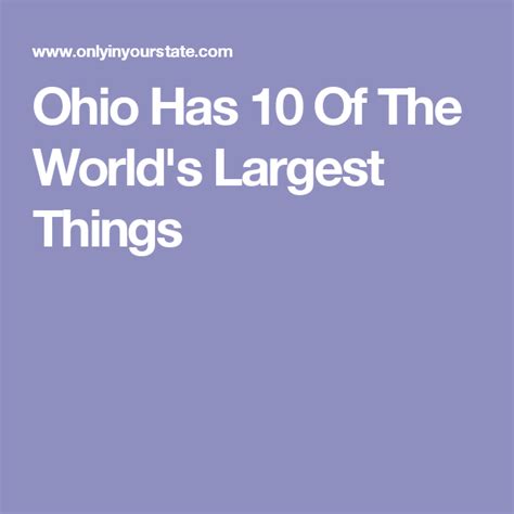 Ohio Has 10 Of The Worlds Largest Things Giant Food Worlds Largest