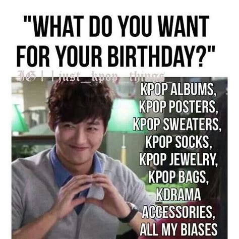 Kpop Memes What I Want For My Birthday Kpop