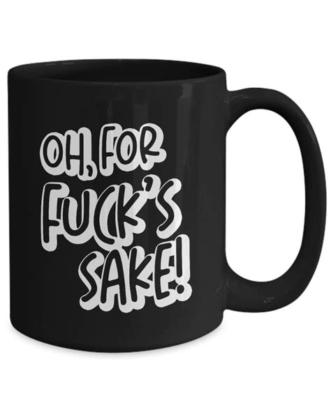 oh for fuck s sake black coffee mug funny sarcastic ts etsy uk