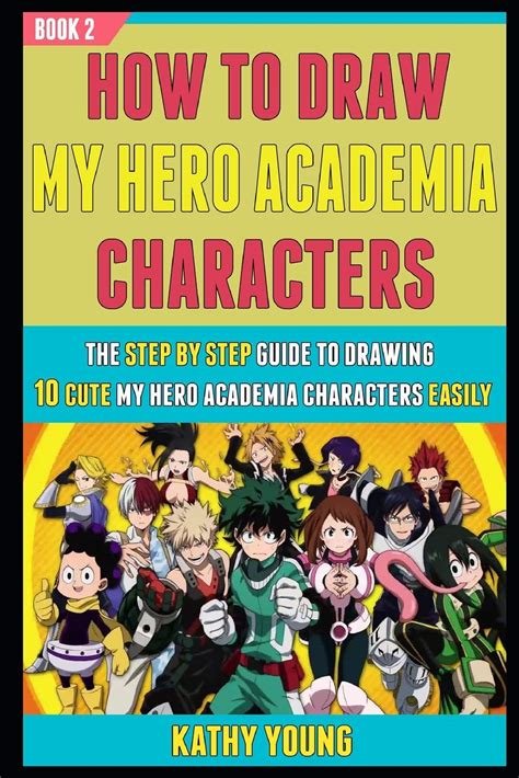 Buy How To Draw My Hero Academia Characters The Step By Step Guide To