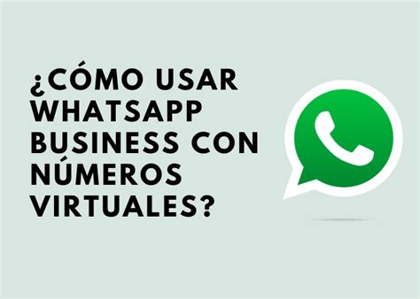 ¿cómo Usar Whatsapp Business Con Números Virtuales