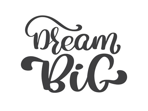 Hand Drawn Dream Big Lettering Vintage Quote Text Design Vector