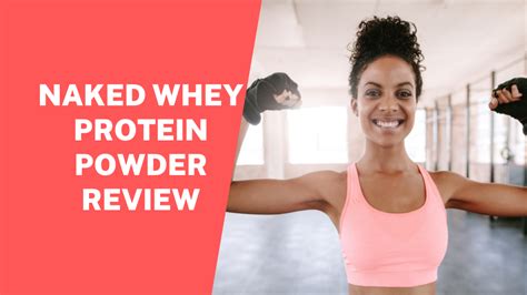 Naked Whey Protein Review 2023 Mindfuelwellness Com