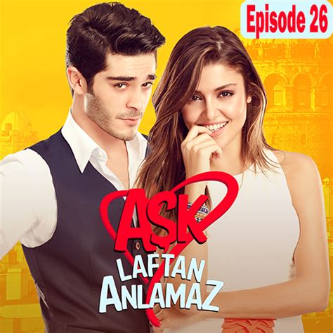 Ask Laftan Anlamaz Episode 26 With English Subtitles