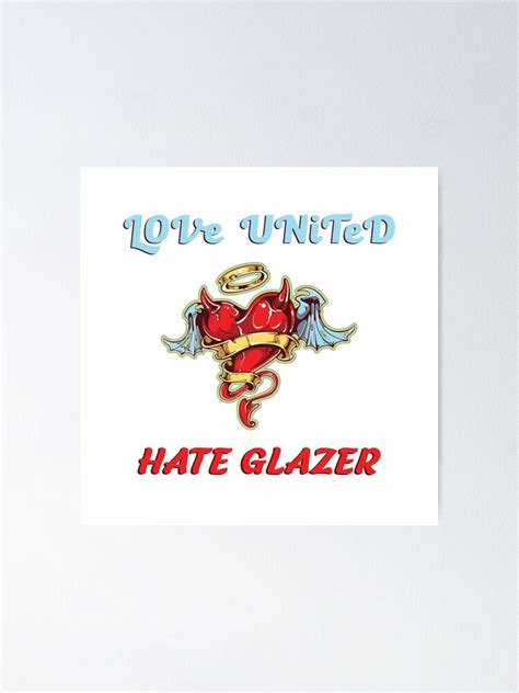 Love United Hate Glazer Glazers Out Poster For Sale By Decharif