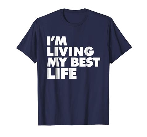 Im Living My Best Life T Shirt Motivational Shirt Teesml